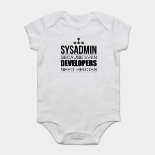 Sysadmin Because Even Developers Need Heroes Baby Bodysuit